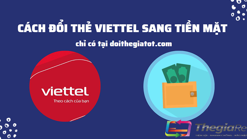 Lưu ý khi đổi thẻ Viettel sang tiền mặt